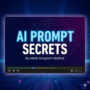 Mark Anupom Mollick's AI Prompt Secrets